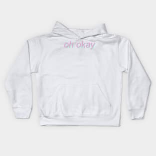 oh okay - pastel text Kids Hoodie